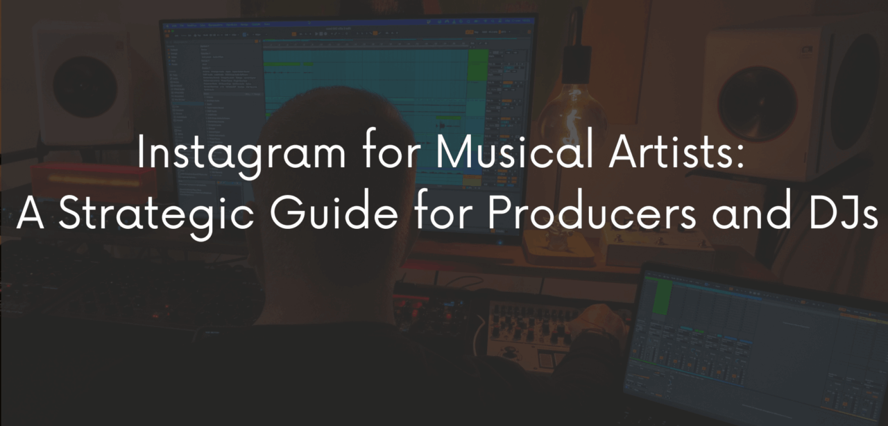 Instagram for Musical Artists: A Strategic Guide for Producers and DJs Instagram for Musical Artists: A Strategic Guide for Producers and DJs