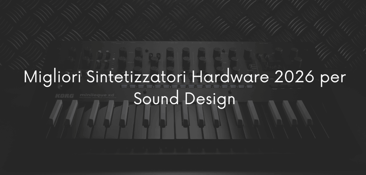 Migliori Sintetizzatori Hardware 2026 per Sound Design